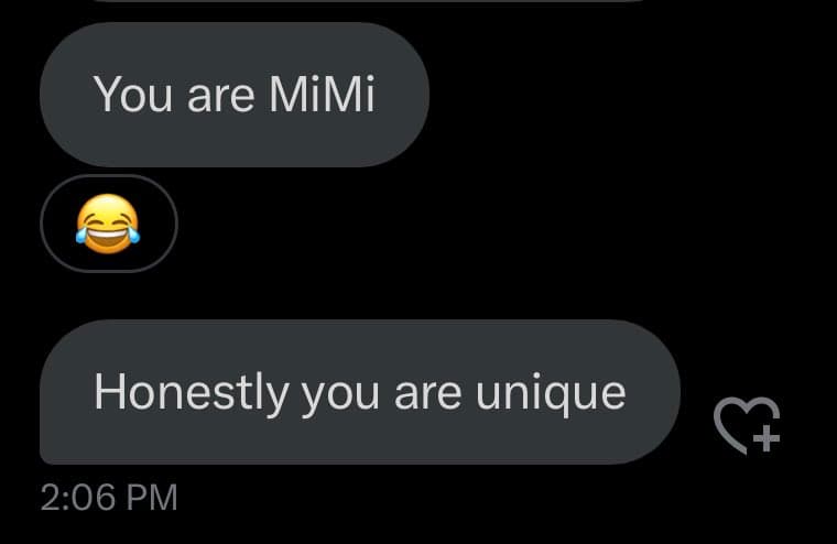 A screenshot of a text message conversation on a dark background. The messages read "You are MiMi" and "Honestly you are unique," with a laughing emoji in between. A timestamp of 2:06 PM is visible at the bottom.