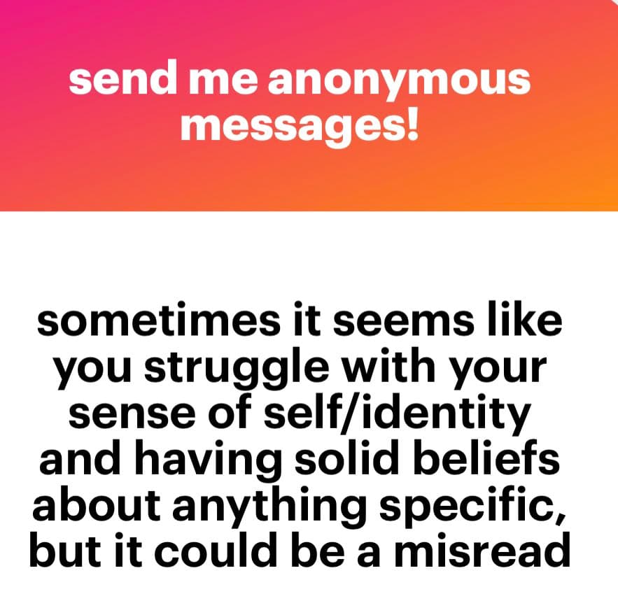 A text-based social media graphic featuring a pink-to-orange gradient header and a white body. The image contains a prompt to send anonymous messages followed by a statement about struggling with self-identity and solid beliefs.