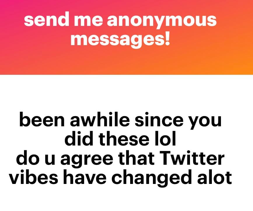 A two-panel text image. The top panel has a pink-to-orange gradient background with white text, and the bottom panel has a white background with black text. The image is a meme or social media post about anonymous messages and changes in Twitter's atmosphere.