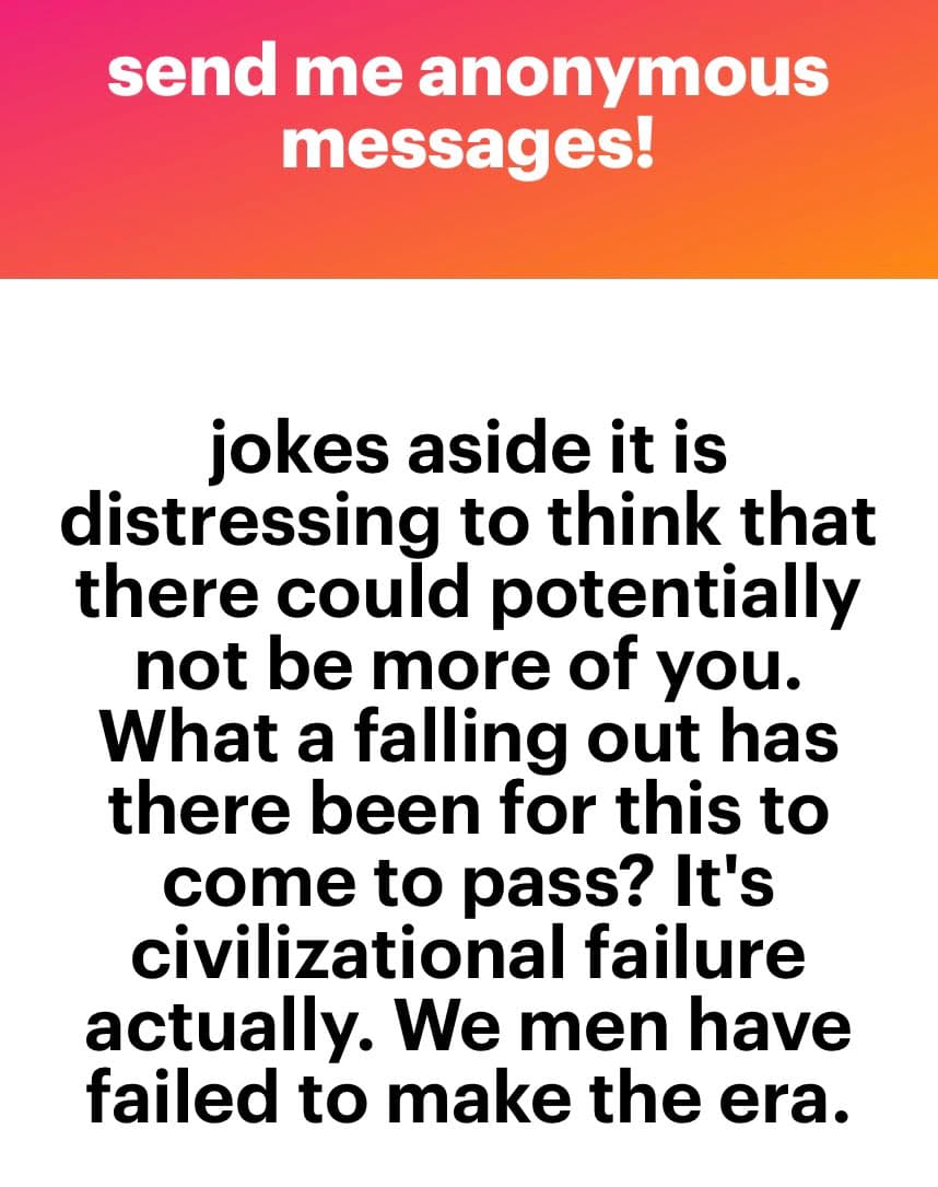 A screenshot of an anonymous message displayed on a white background with a red-orange header. The image contains a block of text expressing frustration about the lack of more people like the recipient and criticizing men for a perceived civilizational failure.