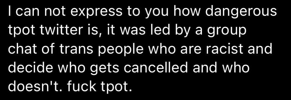 A screenshot of a text post on a black background. The text is written in white, sans-serif font and expresses a strong opinion about a group referred to as 'tpot twitter.'