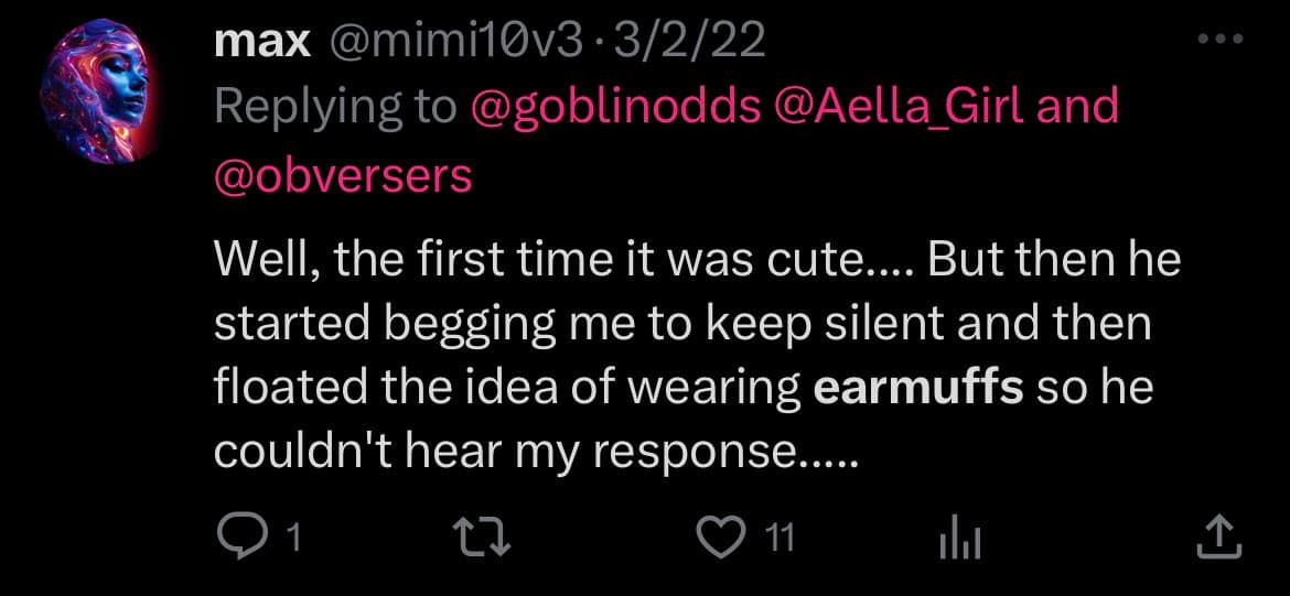 A screenshot of a tweet by user 'max' (@mimi10v3) replying to three other users. The tweet text reads: 'Well, the first time it was cute.... But then he started begging me to keep silent and then floated the idea of wearing earmuffs so he couldn't hear my response....'