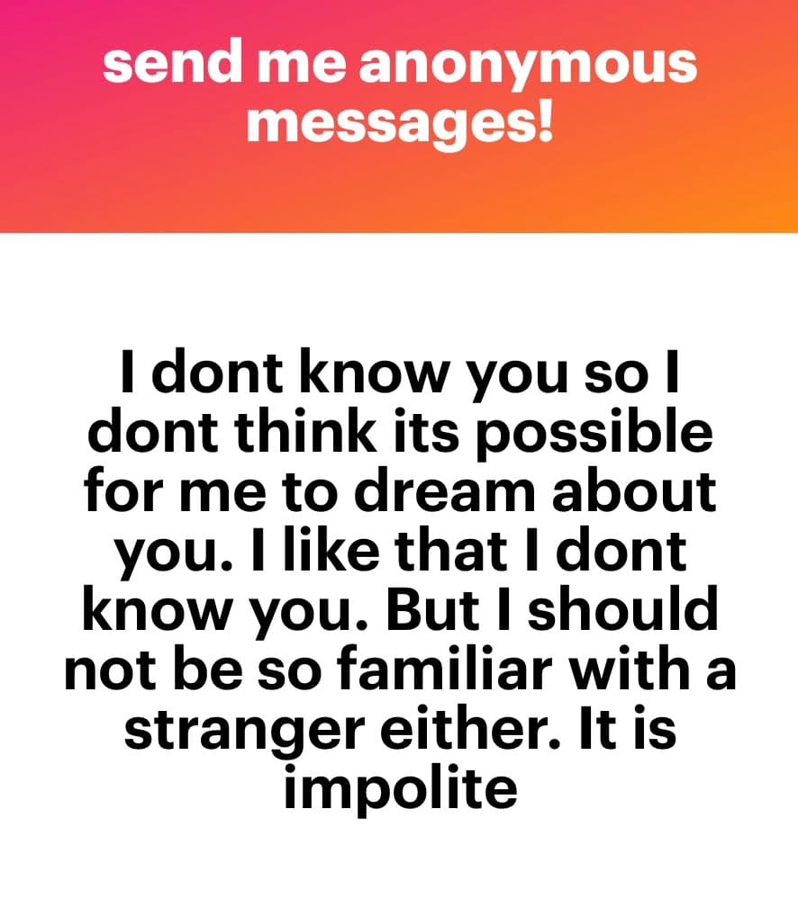A screenshot of an anonymous message displayed on a white background with a red-to-orange gradient header. The image contains a block of text expressing a contradictory and confusing sentiment about the recipient.