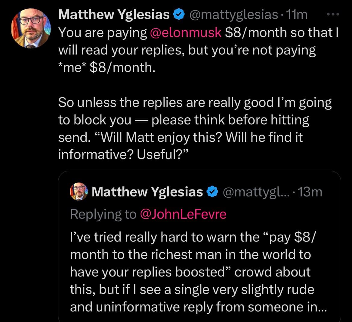 A screenshot of a tweet from Matthew Yglesias (@mattyglesias) discussing the cost of Twitter's paid reply feature. The tweet includes a reply to another user, @JohnLeFevre, where Yglesias expresses frustration about people paying to reply to Elon Musk but not to him.