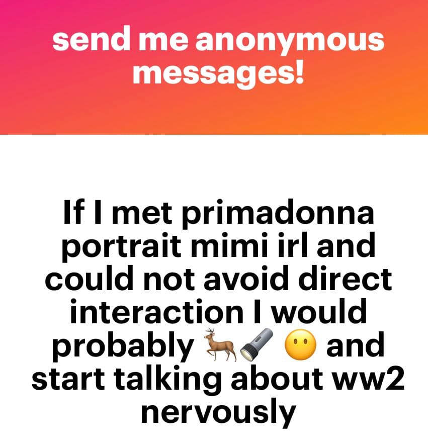 A text-based social media post with a red-to-orange gradient header and a white body. The header reads 'send me anonymous messages!' and the body contains a humorous statement about meeting a 'primadonna portrait' in person.