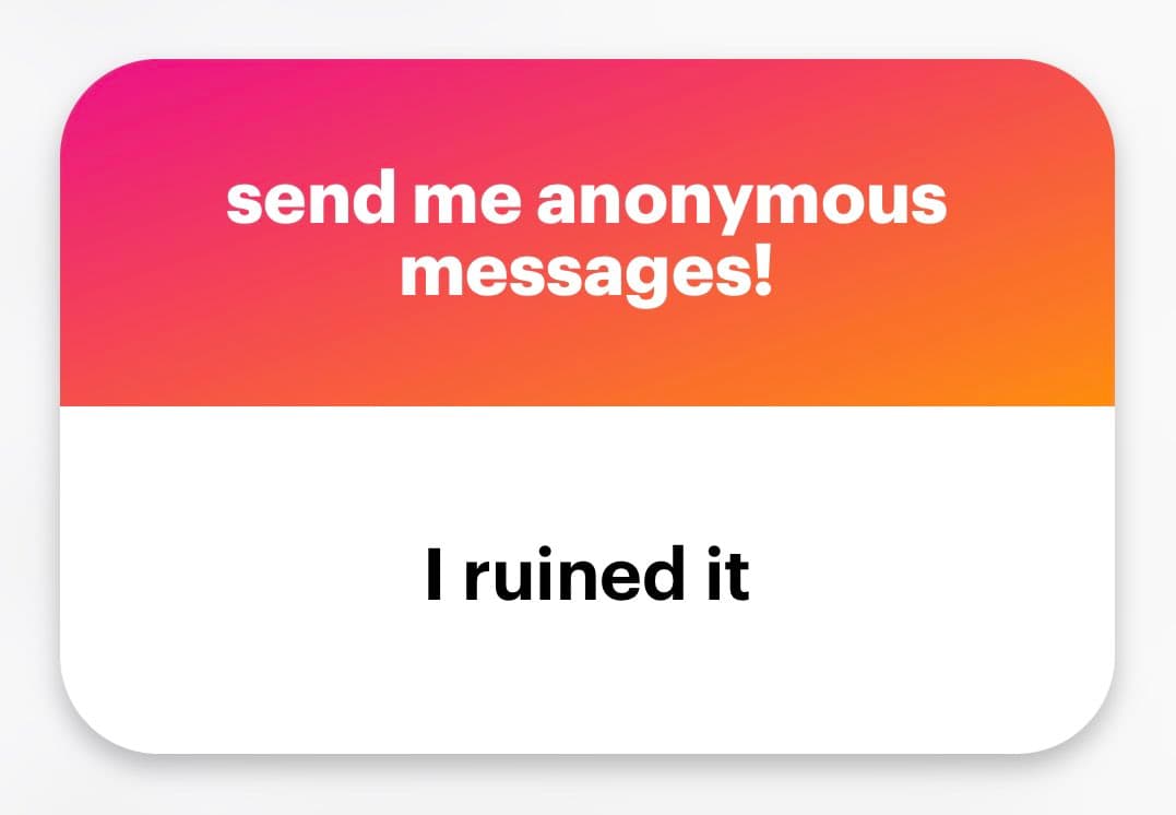 A screenshot of a social media anonymous message card. The top section has a pink-to-orange gradient background with white text, while the bottom section is white with black text.