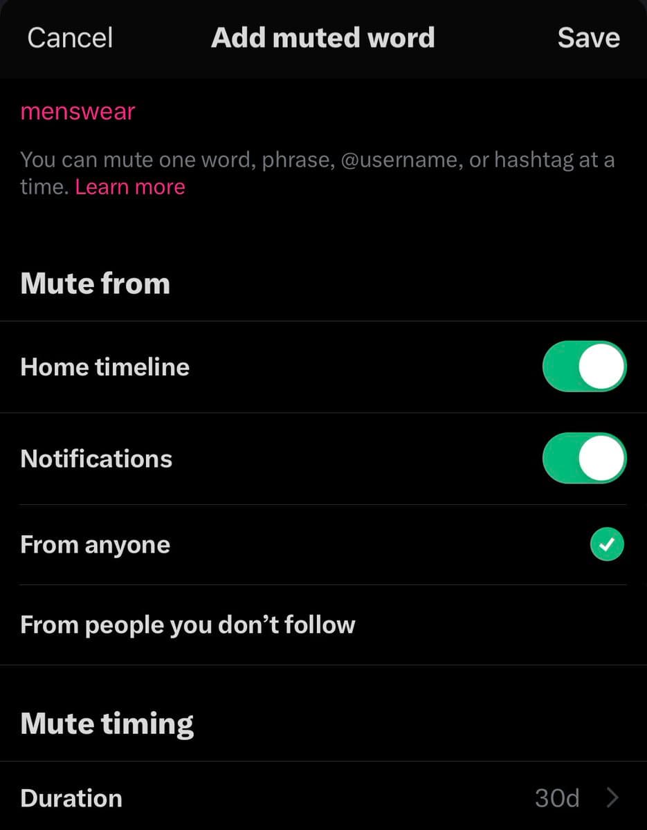 A screenshot of a mobile app's 'Add muted word' settings screen in dark mode. The user is muting the word 'menswear' from their Home timeline and Notifications, applying the mute to posts from anyone for a duration of 30 days.