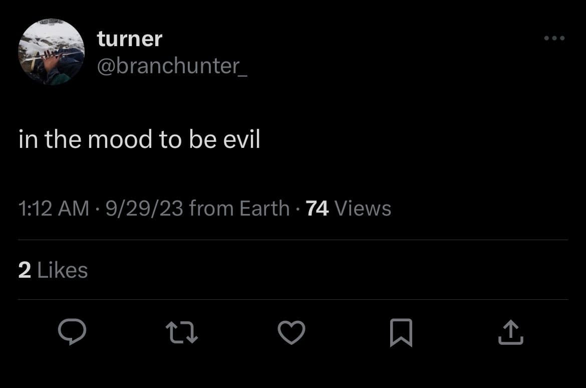 A screenshot of a Twitter post by user 'turner' (@branchunter_) with the text 'in the mood to be evil'. The post was made at 1:12 AM on 9/29/23 and has 74 views and 2 likes.