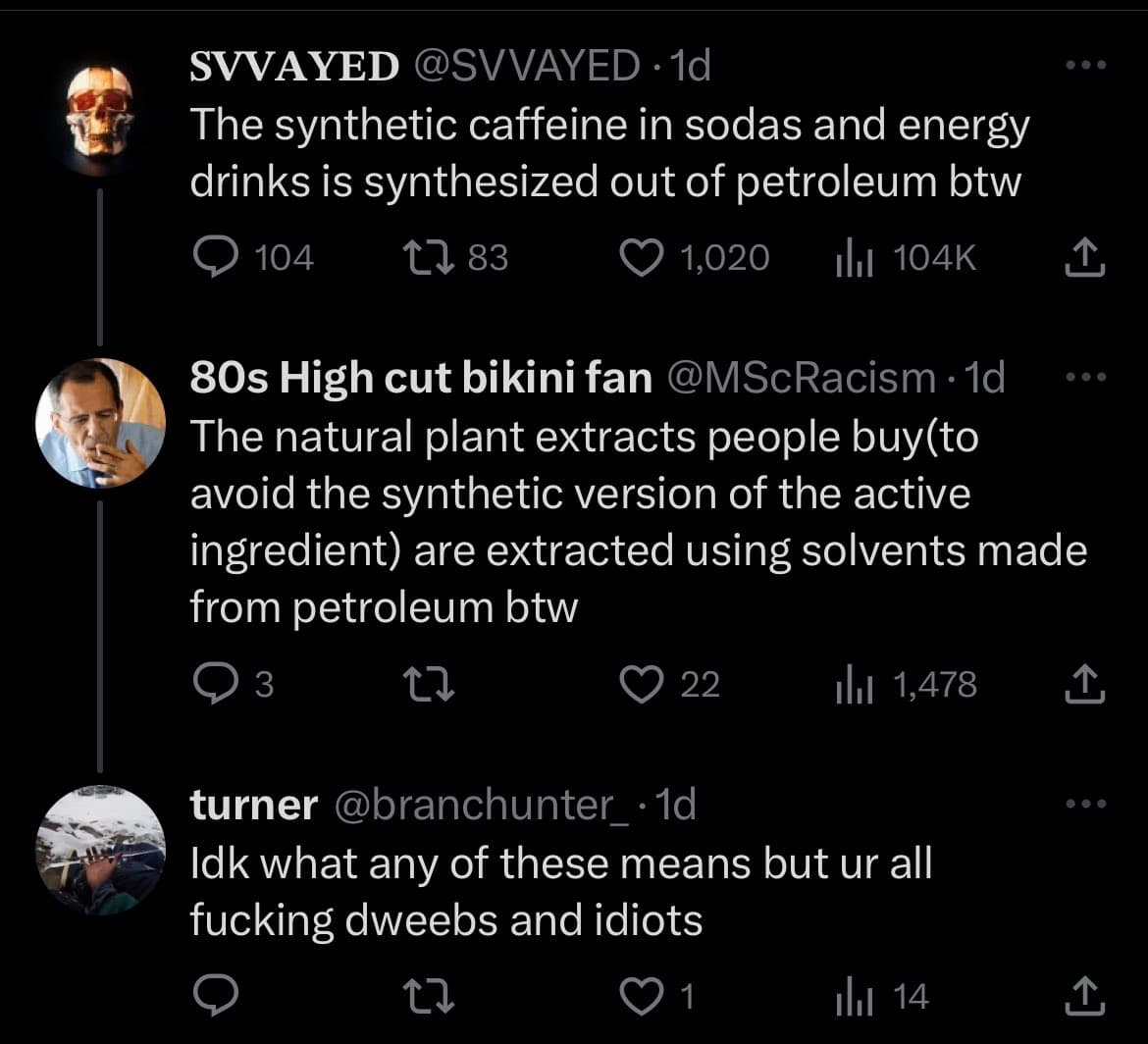 A screenshot of a Twitter thread showing three consecutive posts. The first post claims synthetic caffeine is made from petroleum, the second replies that natural plant extracts are also extracted using petroleum-based solvents, and the third post dismisses both with profanity.
