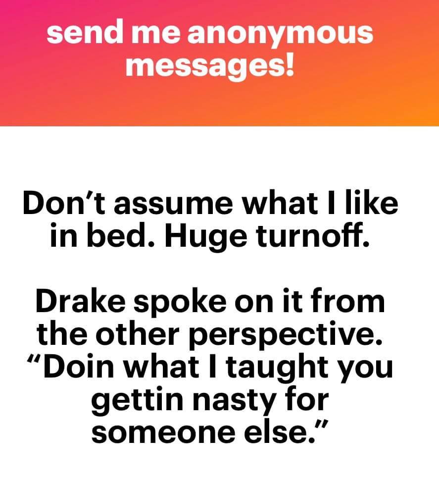 A text-based social media post with a pink-to-orange gradient header and a white body. The header invites anonymous messages, while the body contains a personal statement about not assuming preferences in bed and a quote attributed to Drake.