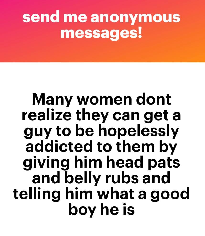 A text-based social media graphic with a pink-to-orange gradient header and a white body. The header reads 'send me anonymous messages!' and the body contains a humorous statement about head pats and belly rubs.