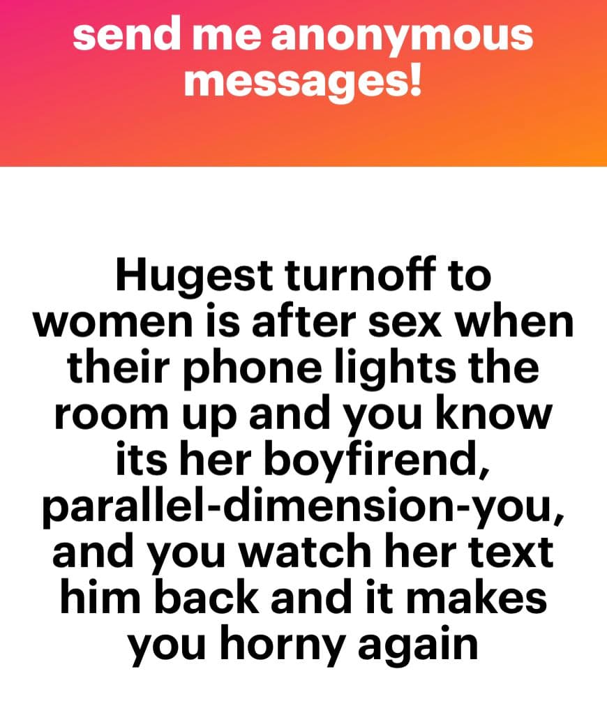 A text-based image with a red-to-orange gradient header and a white body. The header reads 'send me anonymous messages!' and the body contains a humorous, multi-line statement about a 'parallel-dimension-you' being a turnoff.