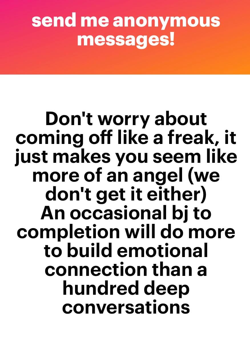 A text-based image with a red-to-orange gradient header and a white body. It contains a message inviting anonymous messages and a humorous, sexually explicit statement about physical intimacy being more effective than deep conversations for building connection.