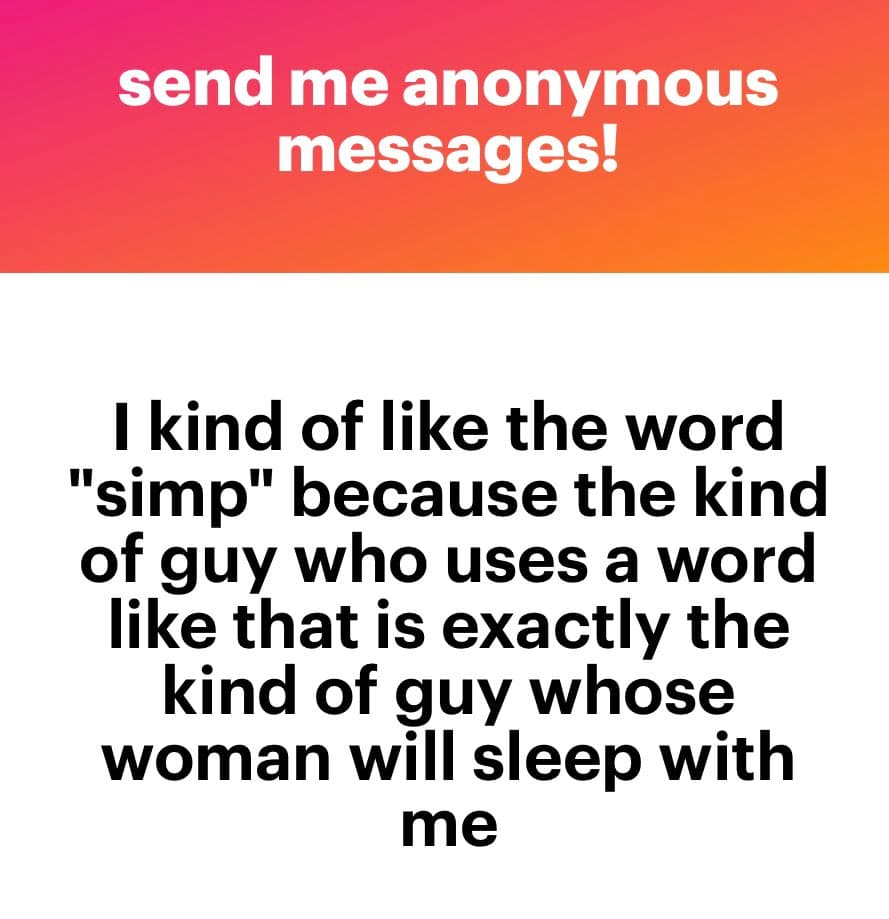 A text-based meme with a pink-to-orange gradient header and a white body. The header reads "send me anonymous messages!" and the body contains a multi-line quote about the word "simp".