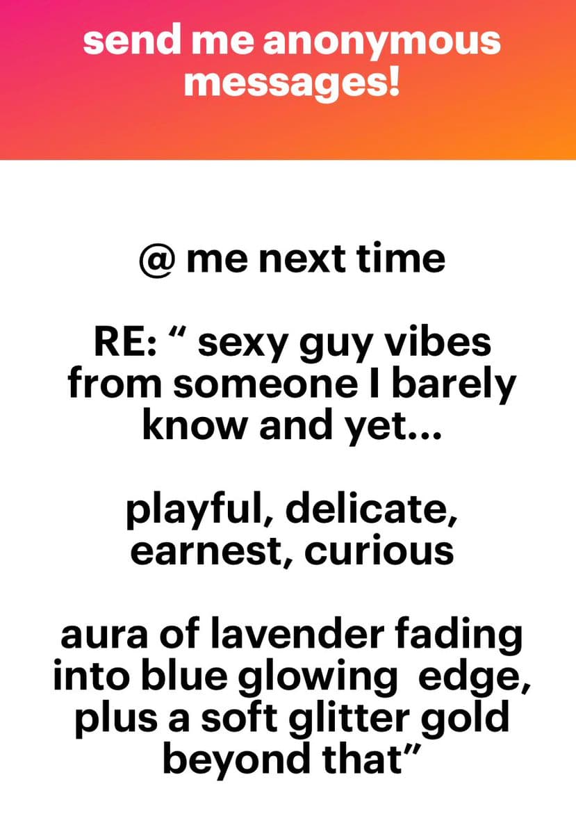A text-based social media graphic with a pink-to-orange gradient header and a white body. It presents a humorous prompt to send anonymous messages, followed by a sample reply.