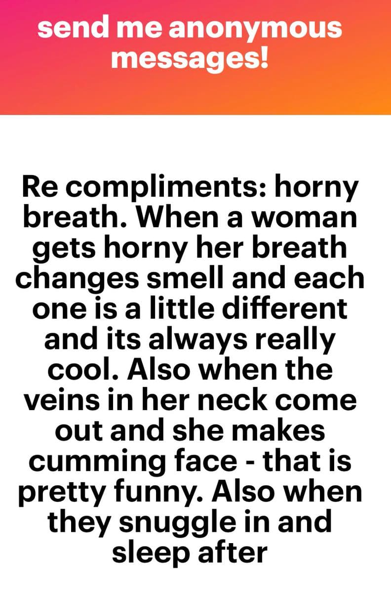 A text-based image with a red-to-orange gradient header and a white body containing a block of black text. The header reads 'send me anonymous messages!' and the body text is a personal anecdote about physical reactions during intimacy.
