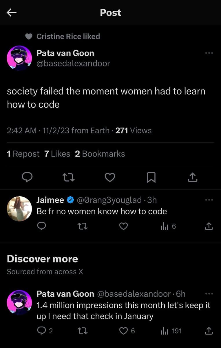 A screenshot of a Twitter (X) post by user Pata van Goon (@basedalexandoor) with a reply from Jaimee (@0rang3youglad). The main post reads: "society failed the moment women had to learn how to code". The reply reads: "Be fr no women know how to code". Below, a "Discover more" section shows another post by Pata van Goon: "1.4 million impressions this month let's keep it up I need that check in January".