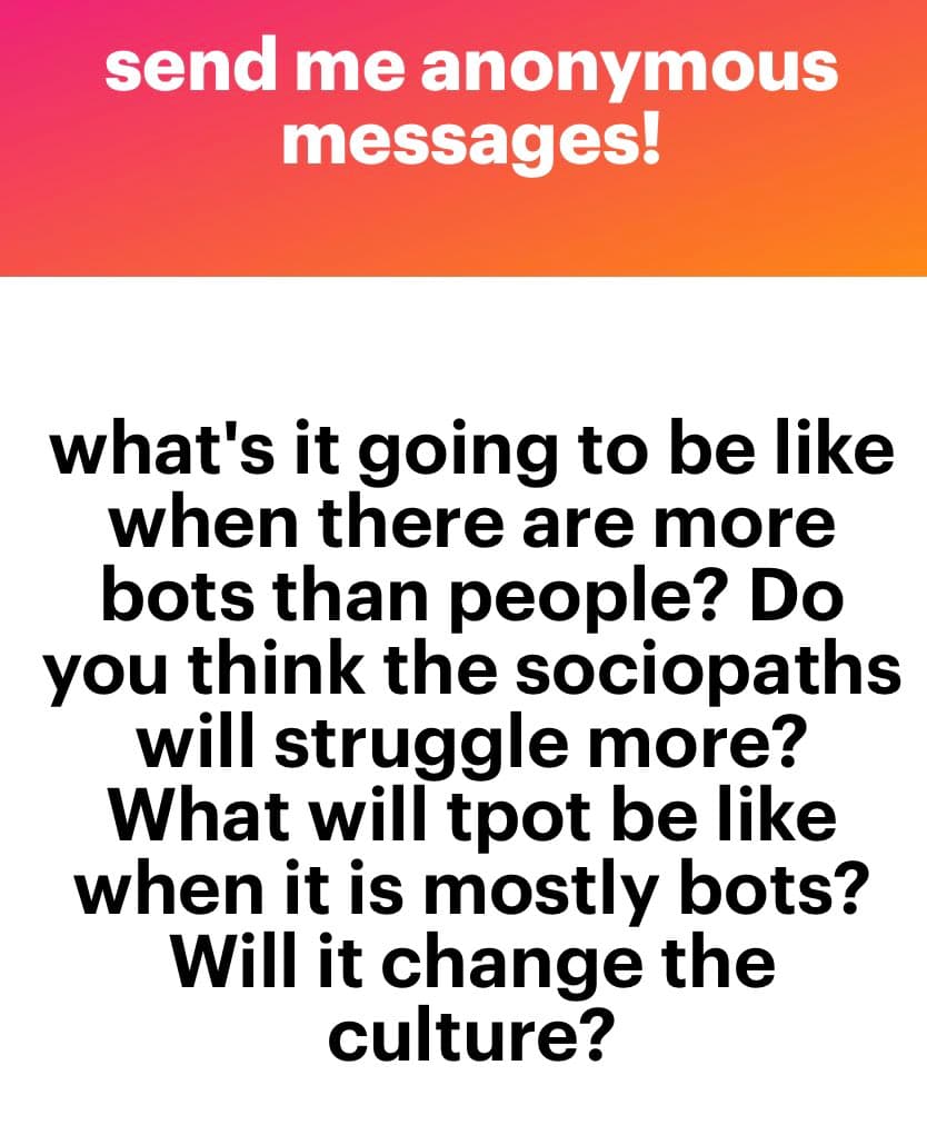 A text-based image with a red-to-orange gradient header and a white body. The header reads "send me anonymous messages!" and the body contains a question about the future of online culture when bots outnumber people.