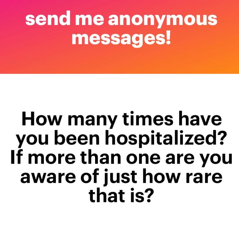 A text-based image with a pink-to-orange gradient header and a white body. The header reads "send me anonymous messages!" and the body asks, "How many times have you been hospitalized? If more than one are you aware of just how rare that is?"