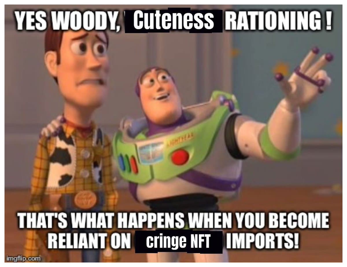 A meme featuring characters from the movie Toy Story, with Woody looking concerned and Buzz Lightyear pointing excitedly. The image is used to make a humorous point about relying on 'cringe NFT imports'.