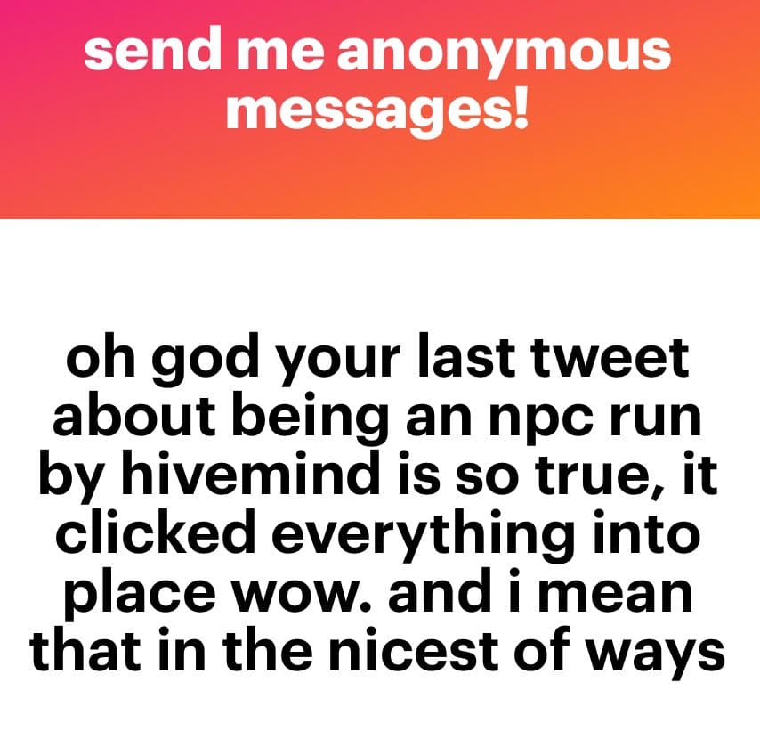 A screenshot of an anonymous message card with a pink-to-orange gradient header and a white body. The header reads "send me anonymous messages!" and the body contains a user's comment about a previous tweet.