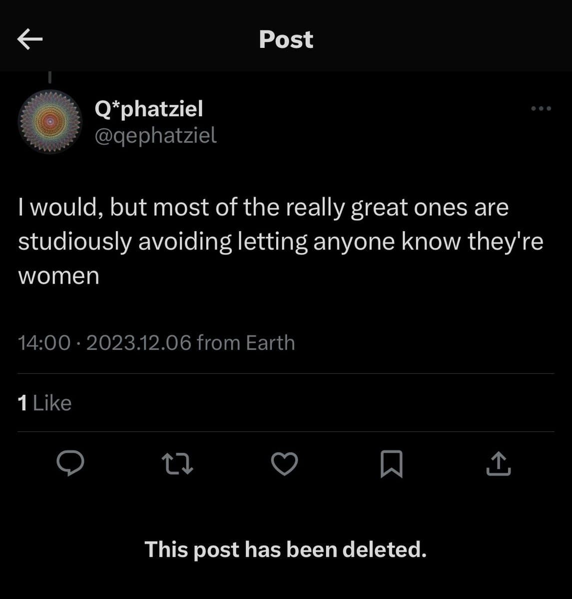 A screenshot of a deleted social media post by user Q*phatziel (@qephatziel). The post text reads, 'I would, but most of the really great ones are studiously avoiding letting anyone know they're women,' and is timestamped 14:00 on 2023.12.06. A banner at the bottom states, 'This post has been deleted.'