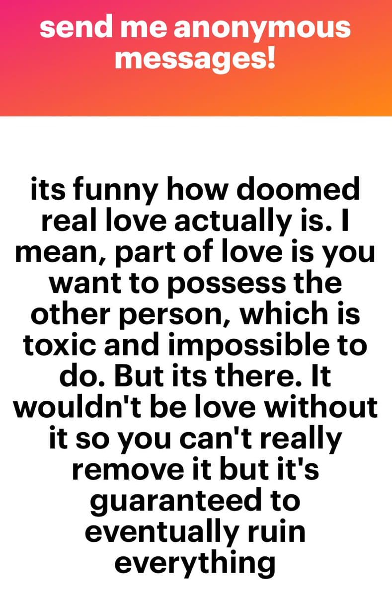 A text-based social media post with a red-to-orange gradient header and a white body. The header reads 'send me anonymous messages!' and the body contains a paragraph about the nature of love and possession.
