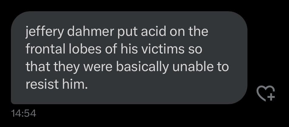 A screenshot of a dark-mode text message bubble on a black background. The message contains a statement about Jeffrey Dahmer, and a timestamp of 14:54 is visible below the bubble.