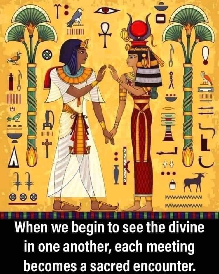 A digital illustration in an ancient Egyptian style depicts a man and a woman standing face-to-face, holding hands and touching foreheads, surrounded by hieroglyphs and palm trees. A caption at the bottom reads: "When we begin to see the divine in one another, each meeting becomes a sacred encounter."