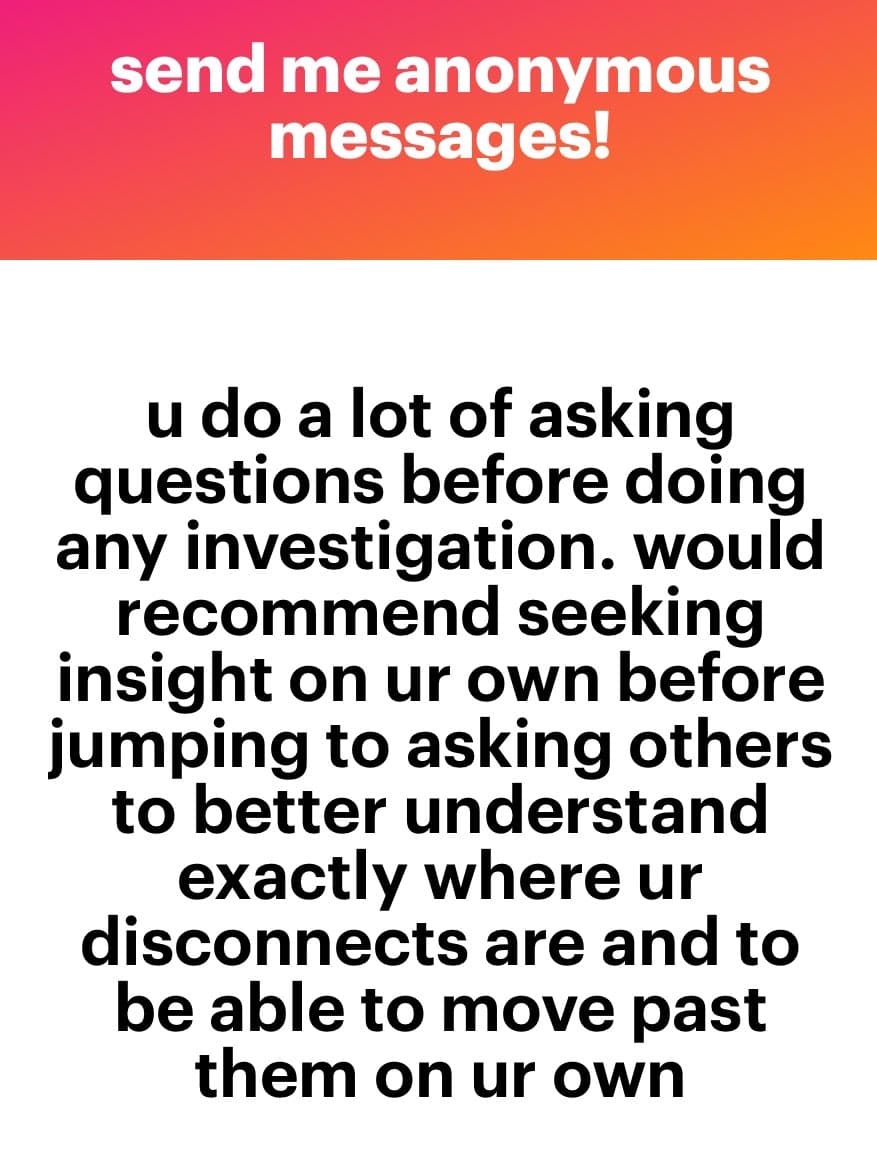 A text-based image with a red-to-orange gradient header and a white body. The header reads "send me anonymous messages!" and the body contains a critical message about asking questions before investigating.
