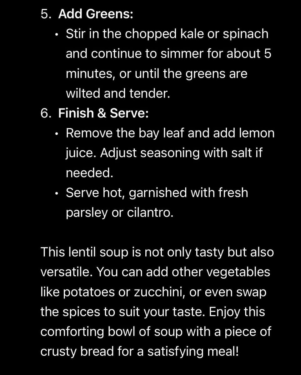 A text-based image showing the final steps of a lentil soup recipe on a black background. It includes numbered instructions for adding greens and finishing the dish, followed by a concluding paragraph about the soup's versatility.