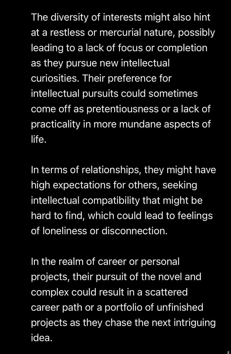 A screenshot of a text-based AI response, likely from ChatGPT, displayed in white text on a black background. The text analyzes the potential negative consequences of having diverse intellectual interests, such as a lack of focus, perceived pretentiousness, and relationship difficulties.