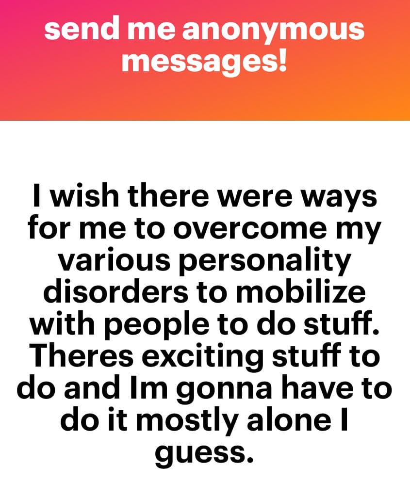 A text-based image with a pink-to-orange gradient header and a white body. The header reads 'send me anonymous messages!' in white text. The body contains a black-text message about overcoming personality disorders to mobilize with people.