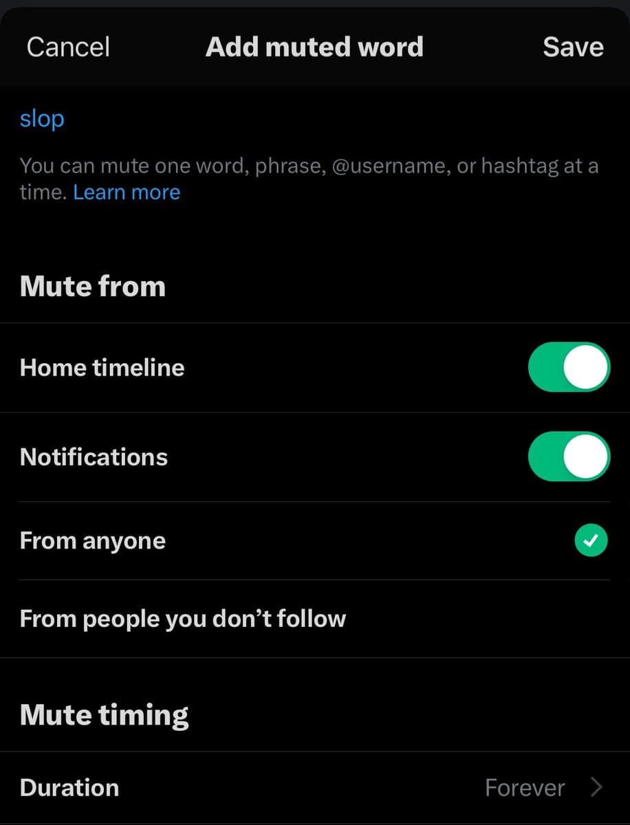 A screenshot of a mobile app's "Add muted word" settings screen in dark mode. The user has entered the word "slop" to mute, with toggles enabled to apply the mute to the Home timeline and Notifications from anyone, set to last forever.