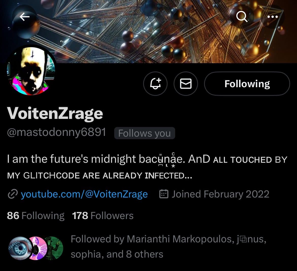 A screenshot of a Twitter profile page for the user VoitenZrage (@mastodonny6891). The profile features a glitch-art avatar, a banner image of abstract metallic spheres, and a bio that reads: "I am the future's midnight bacüñæe. AnD ALL TOUCHED BY MY GLITCHCODE ARE ALREADY INFECTED...".