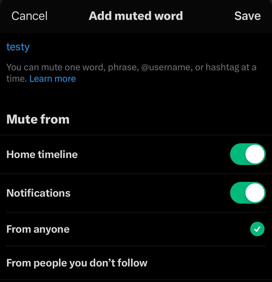 A screenshot of a mobile app's 'Add muted word' settings screen in dark mode. The user has entered the word 'testy' and enabled muting from the Home timeline and Notifications, with the 'From anyone' option selected.