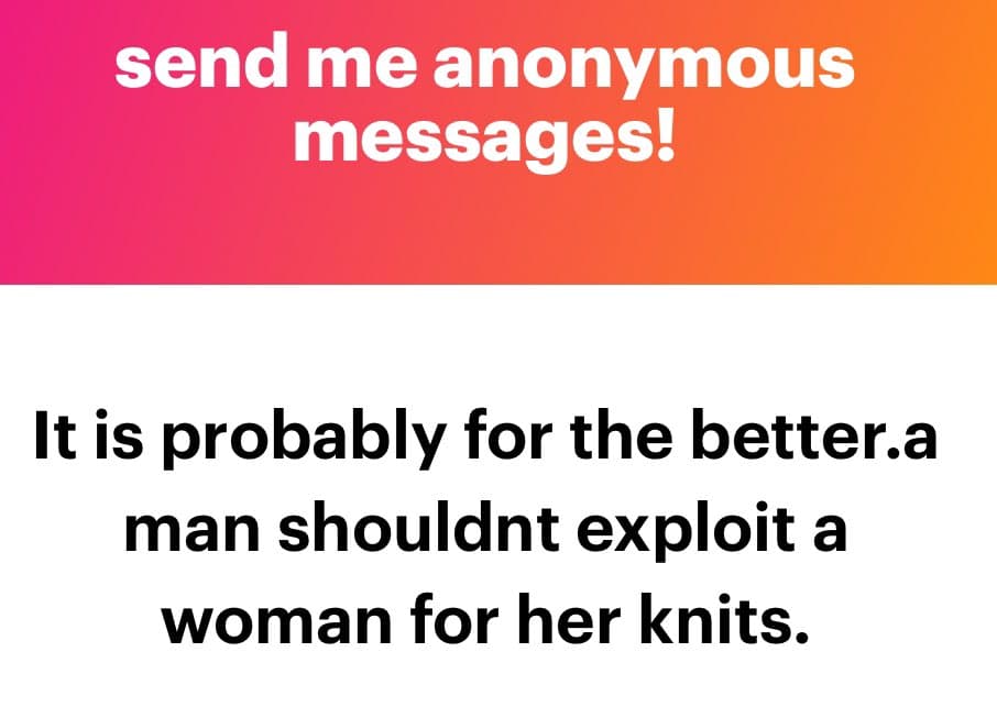 A screenshot of an anonymous message submission, featuring a pink-to-orange gradient header with white text and a white body with black text. The image is a text-based graphic, likely from a service like 'Send Me Anon Messages'.