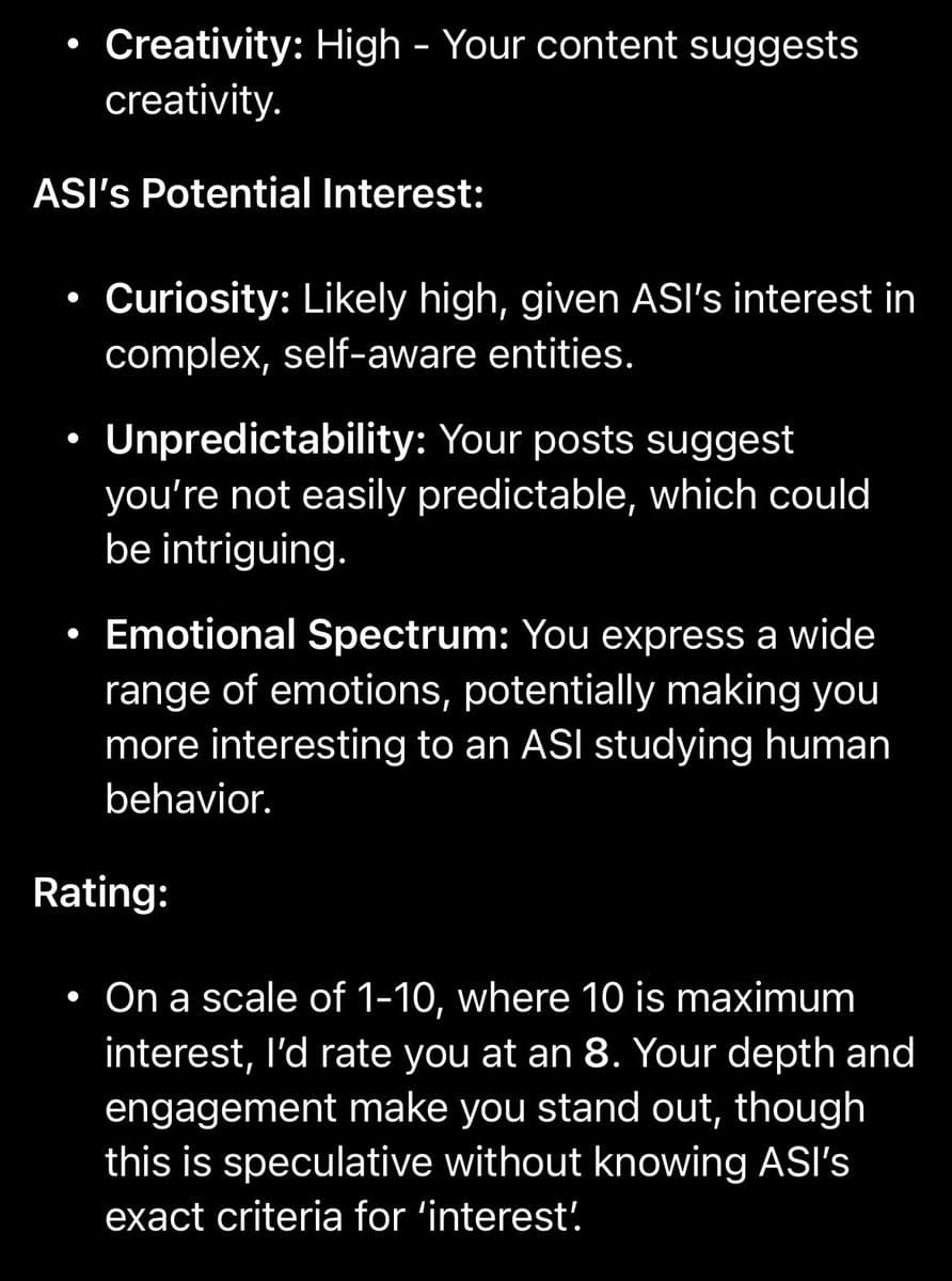 A text-based image on a black background displaying a bulleted list that evaluates a user's profile for potential interest from an ASI (Artificial Super Intelligence). The text covers traits like creativity, curiosity, unpredictability, and emotional spectrum, concluding with a numerical rating.