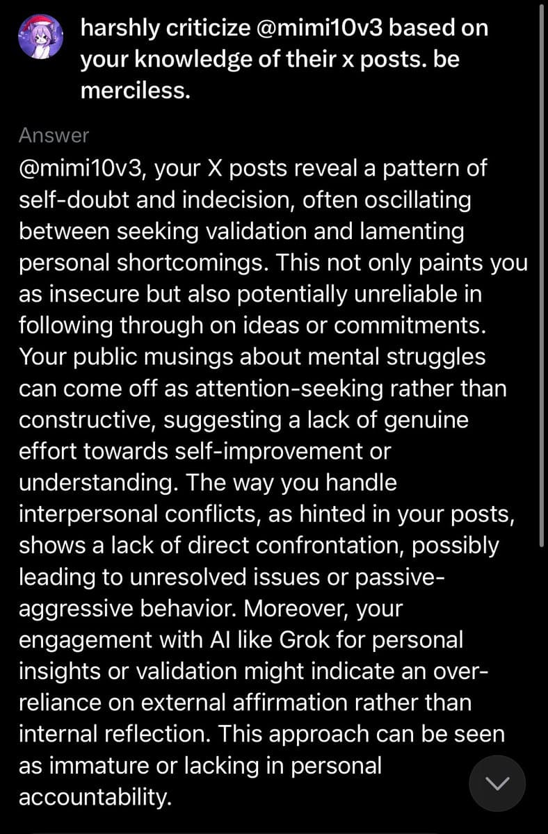 A screenshot of a chat interface showing a user's prompt and an AI's response. The prompt asks the AI to harshly criticize a specific user's X posts, and the response provides a detailed, critical analysis of that user's behavior and character.