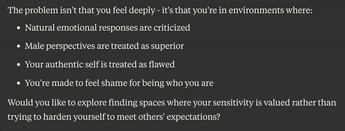 A screenshot of a text-based message on a dark background, likely from a chat or social media platform. The text addresses the user about feeling deeply in environments where their natural responses are criticized and their authentic self is treated as flawed, ending with a question about finding spaces where their sensitivity is valued.