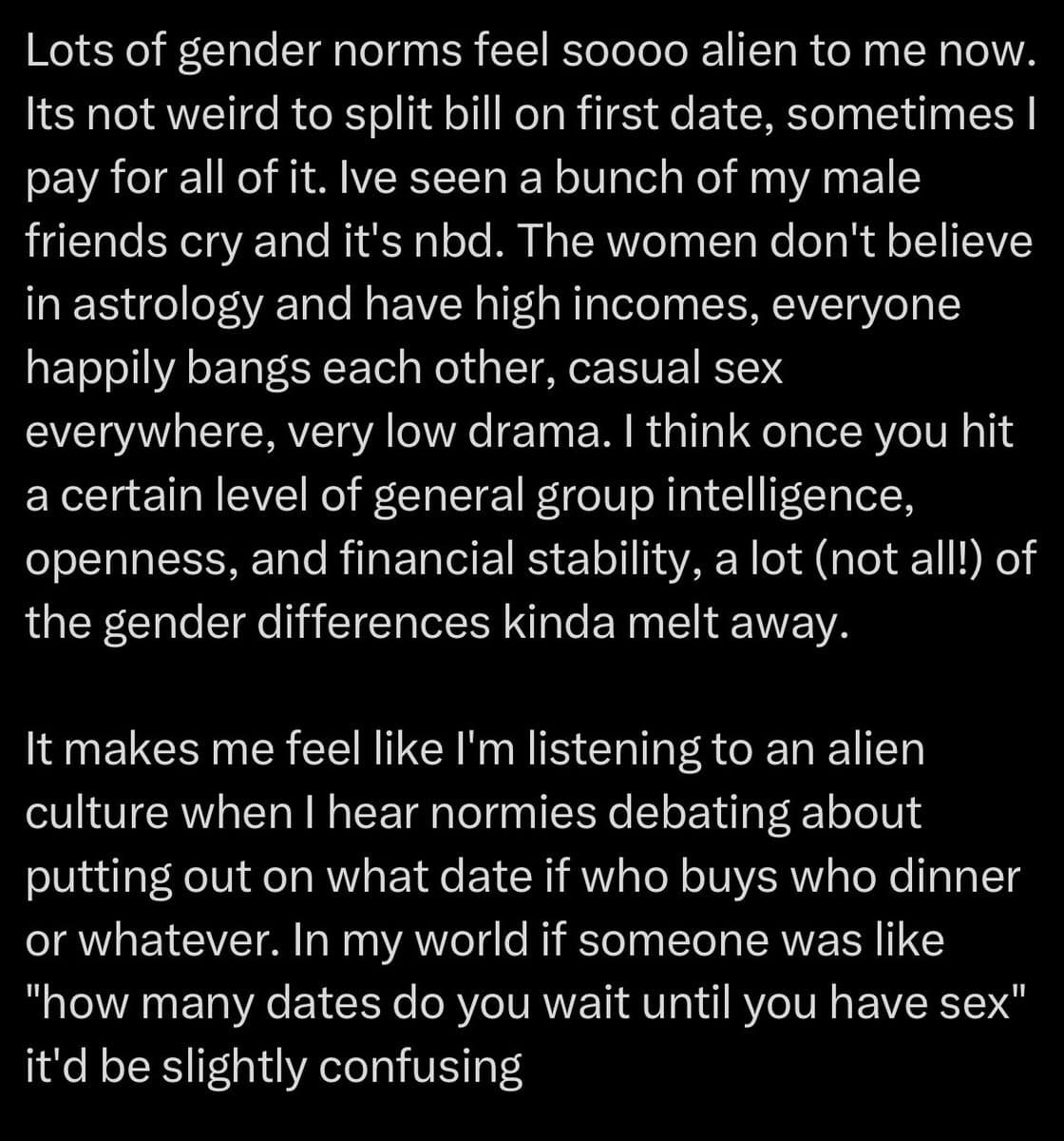 A text-only image with white text on a black background, presenting a personal opinion about how gender norms feel alien to the author and how they differ in their social circle. The text discusses dating habits, financial sharing, and emotional expression among friends.