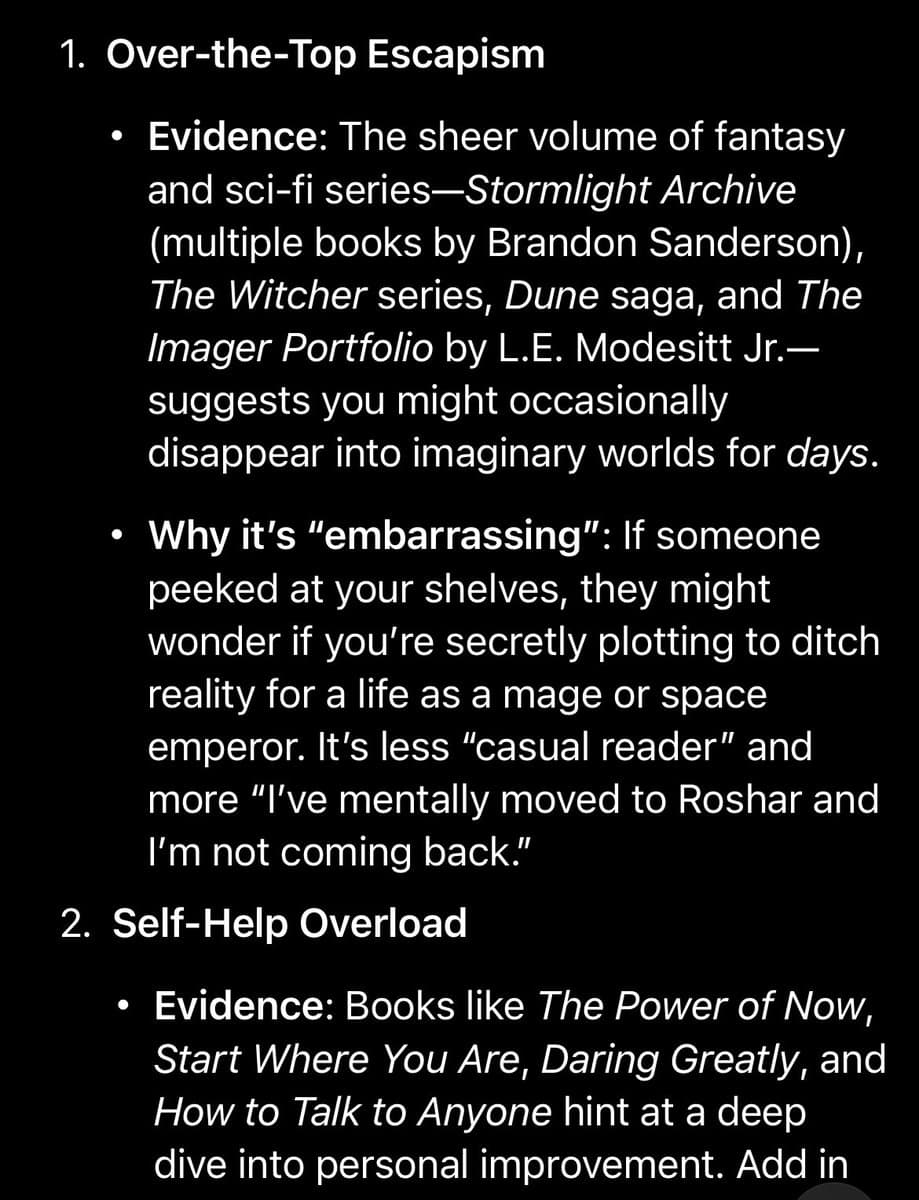 A screenshot of a text-based list, likely from an AI-generated personality or reading-habit analysis, displayed in white text on a black background. It presents numbered points with bullet-pointed sub-points titled 'Over-the-Top Escapism' and 'Self-Help Overload.'
