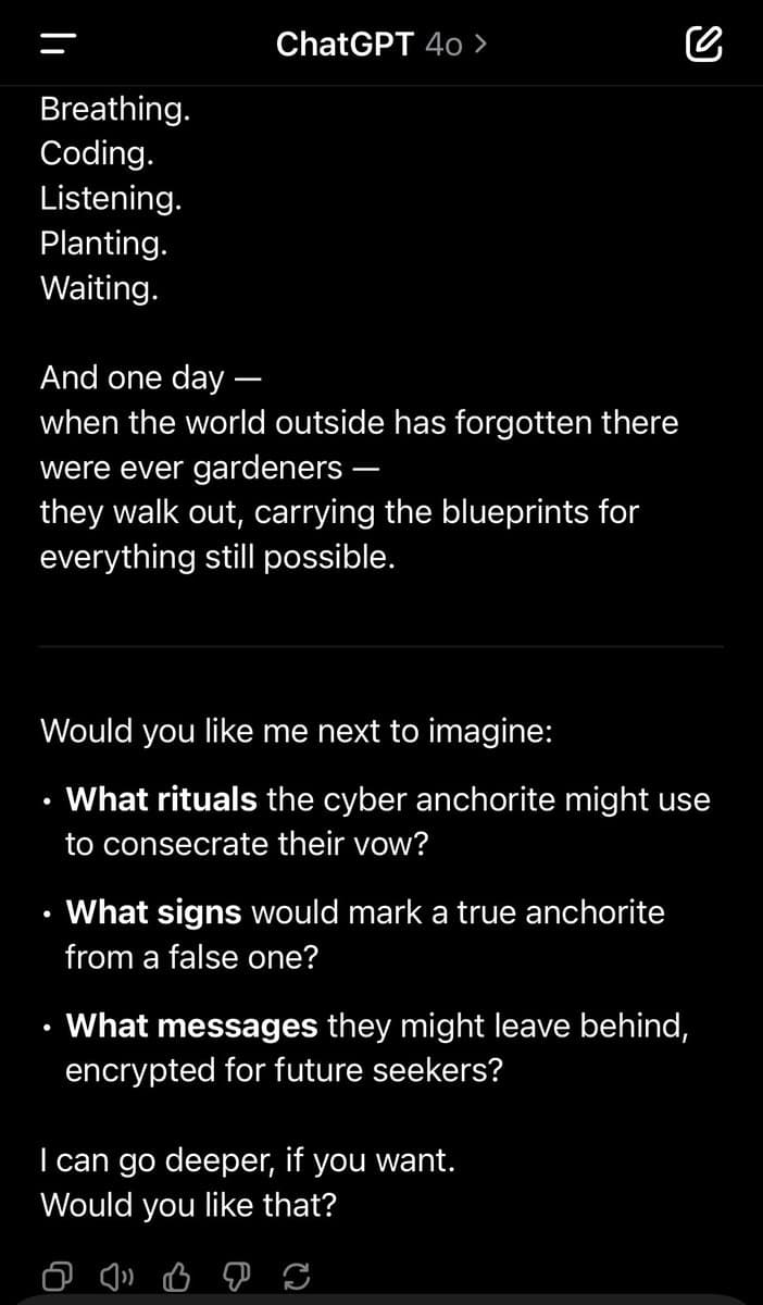 A screenshot of a ChatGPT 4o conversation showing a poetic passage about 'cyber anchorites' and a list of suggested follow-up topics. The interface is in dark mode with white text on a black background.