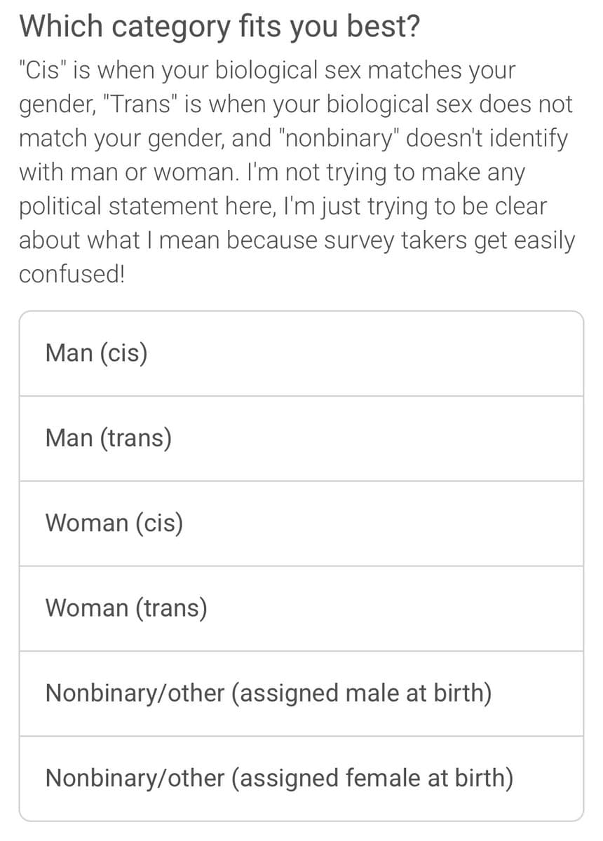 A screenshot of a survey question asking respondents to select the category that fits them best, with a definition of cis, trans, and nonbinary terms. Below the text is a list of six selectable options.