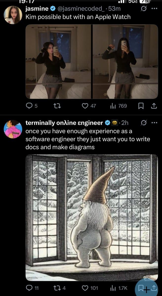 A screenshot of a Twitter feed showing two posts. The top post is a selfie by user 'jasmine' with the caption 'Kim possible but with an Apple Watch'. The bottom post is a meme by user 'terminally online engineer' featuring a drawing of a gnome looking out a window, with the caption 'once you have enough experience as a software engineer they just want you to write docs and make diagrams'.