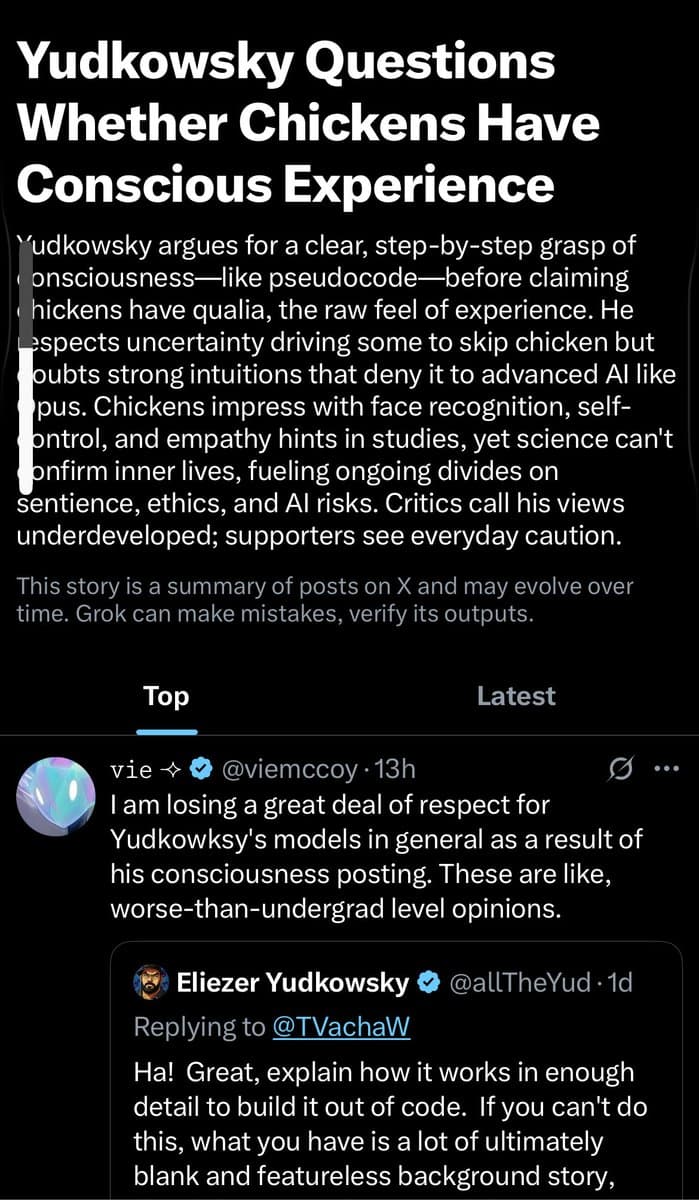 A screenshot of a Grok news summary titled 'Yudkowsky Questions Whether Chickens Have Conscious Experience,' which includes a text summary and a thread of X (Twitter) posts. The thread features a critical post by user @viemccoy and a reply from Eliezer Yudkowsky (@allTheYud).