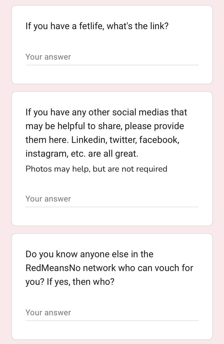 A screenshot of a digital form or application with three text-entry fields on a light pink background. The form asks for a 'fetlife' link, other social media accounts, and a reference from the 'RedMeansNo network.'